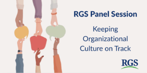 Text reads: RGS Panel Session: Keeping Organizational Culture on Track