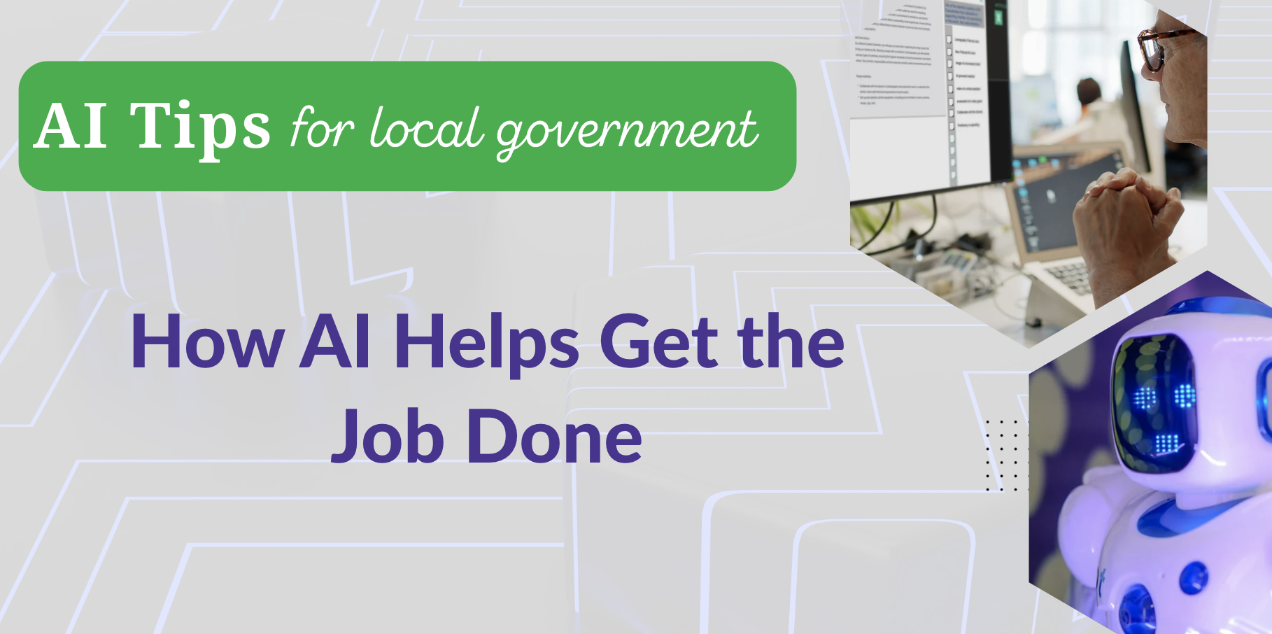 Graphic titled “AI Tips for local government” with the subtitle “How AI Helps Get the Job Done.” The design includes a person working at a computer and a small robot illustration.